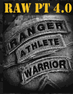 Ranger Athlete Warrior 4.0: The Complete Guide to Army Ranger Fitness