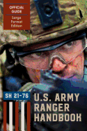 Ranger Handbook (Large Format Edition): The Official U.S. Army Ranger Handbook Sh21-76, Revised February 2011