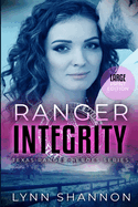 Ranger Integrity: A Small-town Christian Romantic Suspense (Large Print)