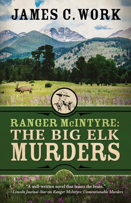 Ranger McIntyre: The Big Elk Murders - Work, James C