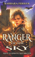 Ranger of the Sky: Path of the Apprentice Mage Book 4