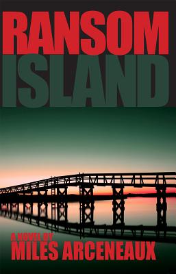 Ransom Island - Arceneaux, Miles