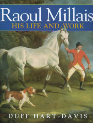 Raoul Millais: His Life and Work - Hart-Davis, Duff