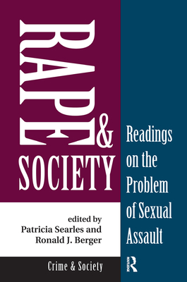 Rape And Society: Readings On The Problem Of Sexual Assault - Searles, Patricia