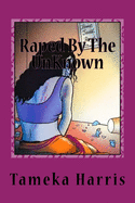 Raped by the Unknown