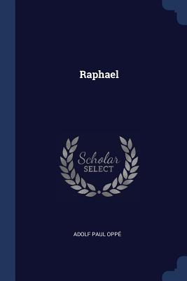 Raphael - Opp, Adolf Paul