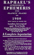 Raphael's Astronomical Ephemeris: With Tables of Houses for London, Liverpool and New York