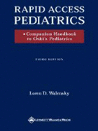 Rapid Access Pediatrics: Companion Handbook to Oski's Pediatrics - Walensky, Loren D, and McMillan, Julia A, MD (Editor)