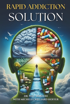 Rapid Addiction Solution: Overcome Addictions - Horton, William