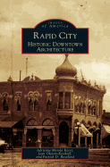 Rapid City: Historic Downtown Architecture
