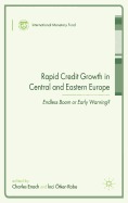 Rapid Credit Growth in Central and Eastern Europe: Endless Boom or Early Warning?