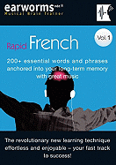 Rapid French: v. 1: 200+ Essential Words and Phrases Anchored into Your Long Term Memory with Great Music