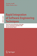 Rapid Integration of Software Engineering Techniques: Third International Workshop, RISE 2006, Geneva, Switzerland, September 13-15, 2006. Revised Selected Papers - Guelfi, Nicolas (Editor), and Buchs, Didier (Editor)