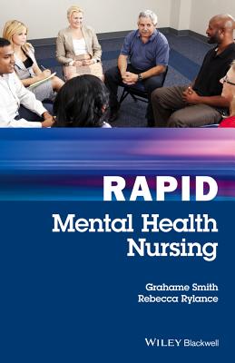 Rapid Mental Health Nursing - Smith, Grahame, and Rylance, Rebecca