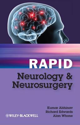 Rapid Neurology and Neurosurgery - Abhinav, Kumar, and Edwards, Richard, and Whone, Alan