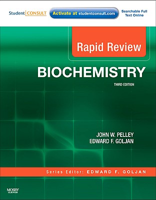 Rapid Review Biochemistry: With Student Consult Online Access - Pelley, John W, and Goljan, Edward F, MD