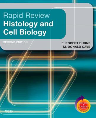 Rapid Review Histology and Cell Biology - Burns, E Robert, and Cave, M Donald, PhD