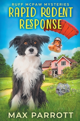 Rapid Rodent Response: A Cozy Animal Mystery - Parrott, Max