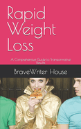 Rapid Weight Loss: A Comprehensive Guide to Transformative Results