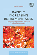 Rapidly Increasing Retirement Ages: Changing Employment Practices for Older Workers