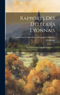 Rapports Des D?l?gu?s Lyonnais: Exposition Universelle De Lyon 1872...