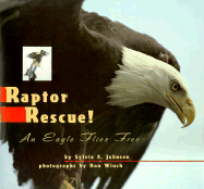 Raptor Rescue!: An Eagle Flies Free - Johnson, Sylvia