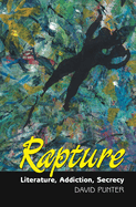 Rapture: Literature, Secrecy, Addiction
