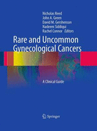 Rare and Uncommon Gynecological Cancers: A Clinical Guide