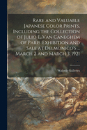 Rare and Valuable Japanese Color Prints, Including the Collection of Julio E. Van Caneghem of Paris: exhibition and Sale at Delmonico's ... March 2 and March 3, 1921