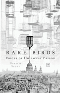 Rare Birds: Voices of Holloway Prison