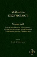 Rare-Earth Element Biochemistry: Characterization and Applications of Lanthanide-Binding Biomolecules: Volume 651