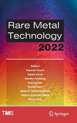 Rare Metal Technology 2022 - Ouchi, Takanari (Editor), and Azimi, Gisele (Editor), and Forsberg, Kerstin (Editor)