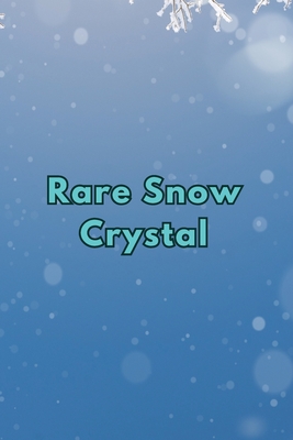Rare Snow Crystal - Roy, Shaina