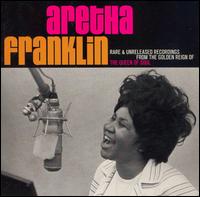 Rare & Unreleased Recordings from the Golden Reign of the Queen of Soul - Aretha Franklin