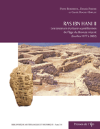 Ras Ibn Hani II: Les Textes En Ecritures Cuneiformes de Lage Du Bronze Recent (Fouilles 1977 a 2002)