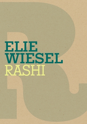 Rashi: A Portrait - Wiesel, Elie, and Temerson, Catherine (Translated by)