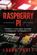 Raspberry Pi: Consejos y trucos para aprender a programar con Raspberry Pi