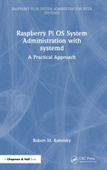 Raspberry Pi OS System Administration with systemd: A Practical Approach