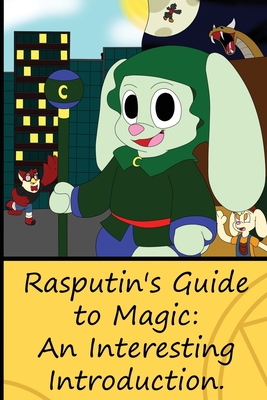 Rasputin's Guide to Magic: An Interesting Introduction - Myst, Al C