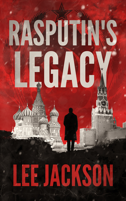 Rasputin's Legacy - Jackson, Lee