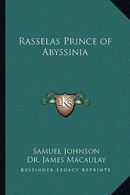 Rasselas Prince of Abyssinia - Johnson, Samuel, and Macaulay, James, Dr. (Introduction by)