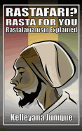 Rastafari? Rasta for You: Rastafarianism Explained