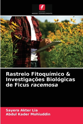 Rastreio Fitoqu?mico & Investiga??es Biol?gicas de Ficus racemosa - Lia, Sayera Akter, and Mohiuddin, Abdul Kader