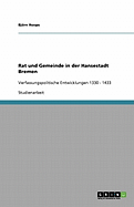 Rat und Gemeinde in der Hansestadt Bremen: Verfassungspolitische Entwicklungen 1330 - 1433