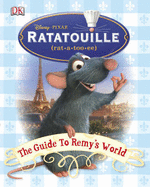 "Ratatouille": the Guide to Remy's World