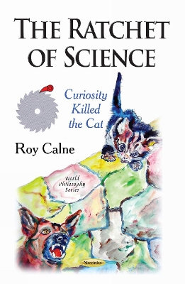 Ratchet of Science: Curiosity Killed the Cat - Calne, Roy