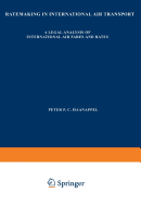 Ratemaking in International Air Transport: A Legal Analysis of International Air Fares and Rates - Haanappel, Peter