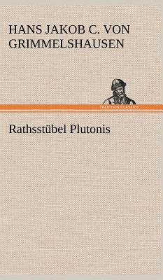 Rathsstubel Plutonis - Grimmelshausen, Hans Jakob Christoffel V