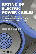 Rating of Electric Power Cables: Ampacity Computations for Transmission, Distribution, and Industrial Applications