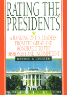 Rating the Presidents: A Ranking of U.S. Leaders, from the Great and Honorable to the Dishonest and in Competent - Ridings, William J, Jr., and McIver, Stuart B